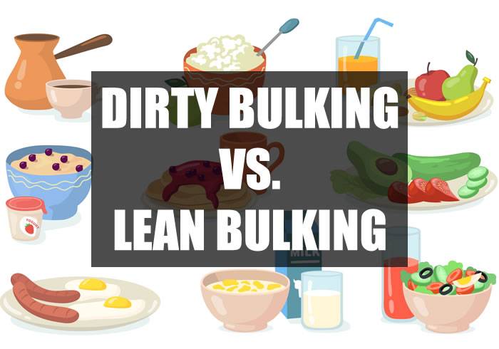 Dirty Bulking vs. Lean Bulking.