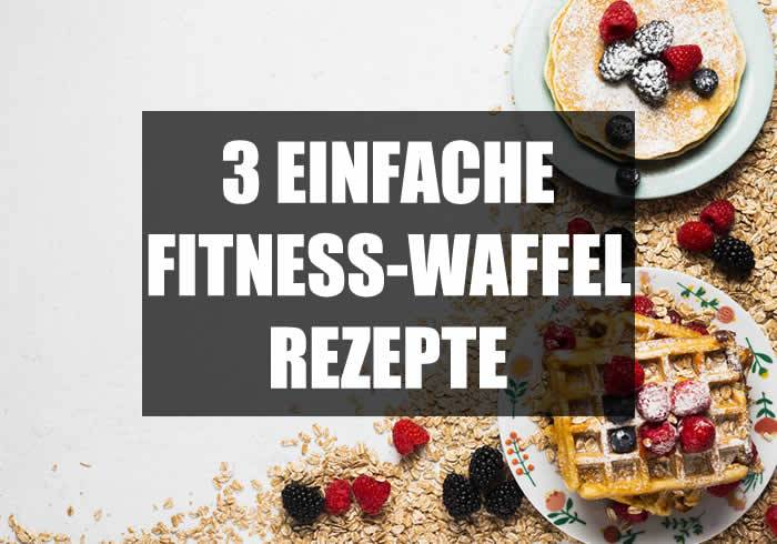 3 einfache Fitness-Waffel Rezepte