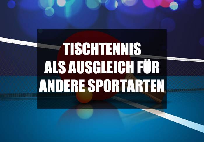 Tischtennis als Ausgleich und Ergänzung